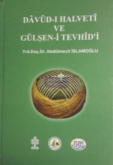 Bolu Belediyesi, Davud - ı Halveti ve Gülşen - i Tevhid’i (İnceleme - Tenkitli Metin), Abdülmecit İslamoğlu