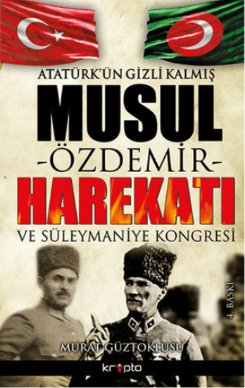 Kripto Yayınları, Atatürk’ün Gizli Kalmış Musul Harekatı, Murat Güztoklusu