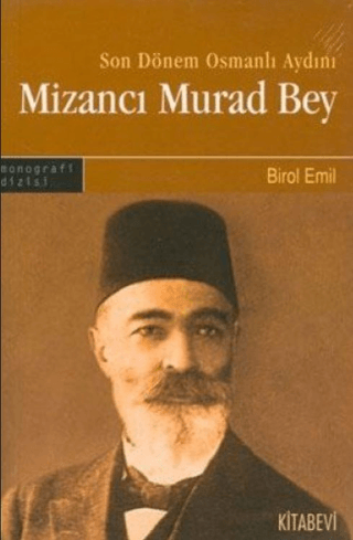 Kitabevi Yayınları, Son Dönem Osmanlı Aydını Mizancı Murad Bey, Birol Emil