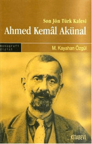 Kitabevi Yayınları, Son Türk Kalesi Ahmed Kemal Akünal, M. Kayahan Özgül