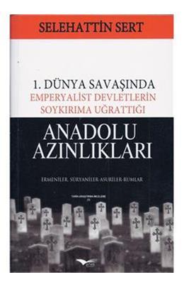 Arvo Yayınları, 1. Dünya Savaşında Emperyalist Devletlerin Soykırıma Uğrattığı Anadolu Azınlıkları, Selehattin Sert