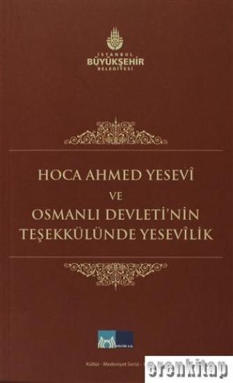 İBB Kültür A.Ş. Yayınları, Hoca Ahmed Yesevi ve Osmanlı Devleti’nin Teşekkülünde Yesevilik, Kolektif