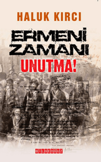 Bilge Oğuz Yayınları, Ermeni Zamanı Unutma!, Haluk Kırcı