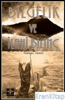 Enki Yayıncılık, Bilgelik ve İlahi Bilinç, Yüksel Yazıcı