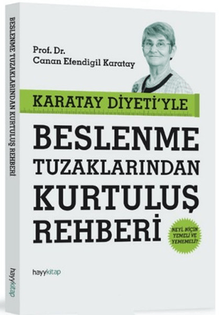 Hayy Kitap, Karatay Diyeti’yle Beslenme Tuzaklarından Kurtuluş Rehberi, Canan Efendigil Karatay