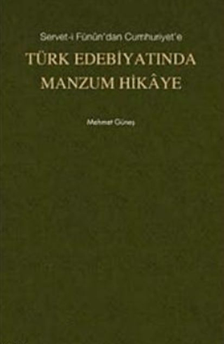 Kitabevi Yayınları, Türk Edebiyatında Manzum Hikaye - Servet-i Fünun’dan Cumhuriyet’e, Mehmet Güneş