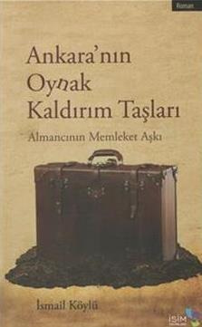 İsim Yayınları, Ankara’nın Oynak Kaldırım Taşları, İsmail Köylü