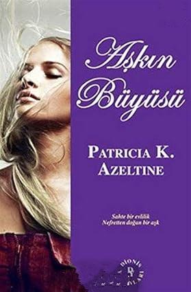 Dionis Yayınları, Aşkın Büyüsü, Patricia K. Azeltine