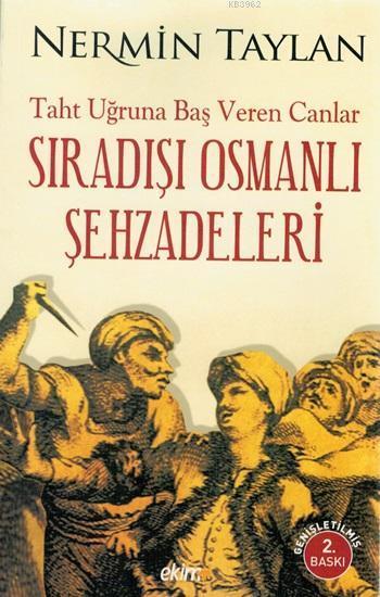 Ekim Yayınları, Taht Uğruna Baş Veren Canlar Osmanlı Şehzadeleri, Nermin Taylan