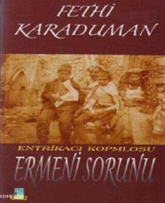 Gün Yayıncılık, Entrikacı Komplosu : Ermeni Sorunu, Fethi Karaduman