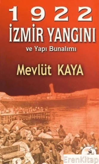 Bilge Karınca Yayınları, 1922 İzmir Yangını ve Yapı Bunalımı, Mevlüt Kaya