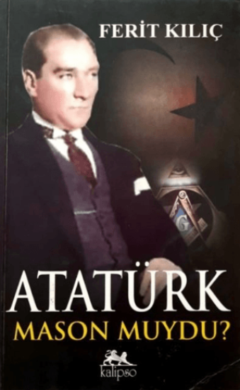 Kalipso Yayınları, Atatürk Mason Muydu?, Ferit Kılıç