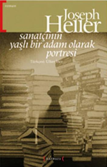 Kırmızı Yayınları, Sanatçının Yaşlı Bir Adam Olarak Portresi, Joseph Heller