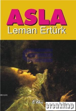 Etki Yayınları, Asla, Leman Ertürk