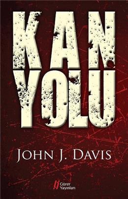 Gür Yayınları, Kan Yolu, John J. Davis