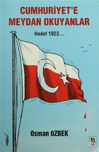 Bilge Karınca Yayınları, Cumhuriyet’e Meydan Okuyanlar Hedef 1923, Osman Özbek