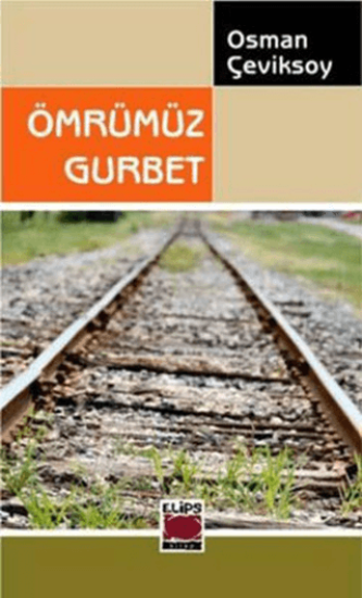 Elips Kitap, Ömrümüz Gurbet, Osman Çeviksoy