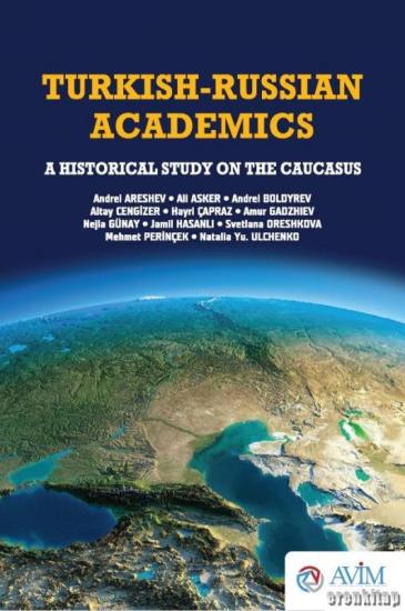 AVİM - Avrasya İncelemeleri Merkezi, Turkish - Russian Academics : A Historical Study on The Caucasus, Andrei Areshev