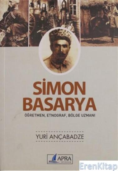 Apra Yayıncılık, Simon Basarya Öğretmen Etnograf Bölge Uzmanı, Yuri Ançabadze