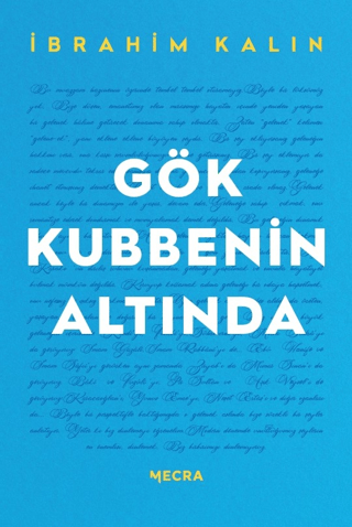 Mecra Kitap, Gök Kubbenin Altında, İbrahim Kalın