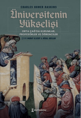 Kutadgu Yayınları, Üniversitenin Yükselişi, Charles Homer Haskins