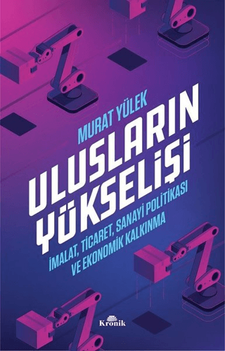 Kronik Kitap, Ulusların Yükselişi - İmalat, Ticaret, Sanayi Politikası ve Ekonomik Kalkınma, Murat Yülek