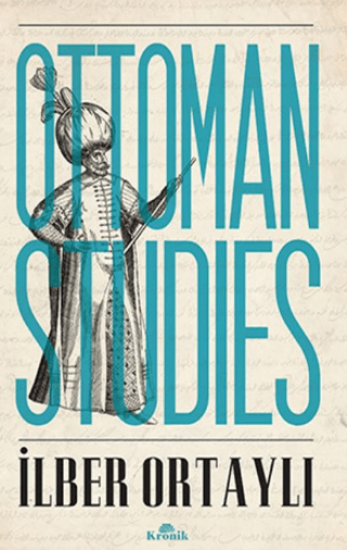 Kronik Kitap, Ottoman Studies, İlber Ortaylı