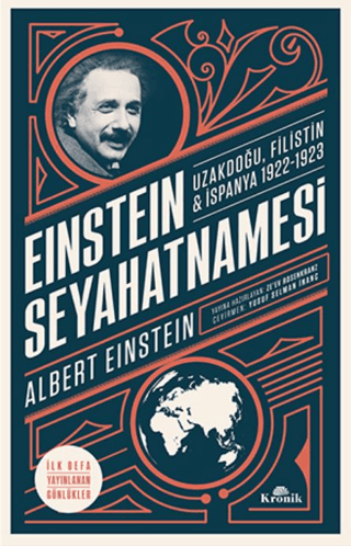 Kronik Kitap, Einstein Seyahatnamesi - Uzakdoğu Filistin İspanya 1922 - 1923, Albert Einstein