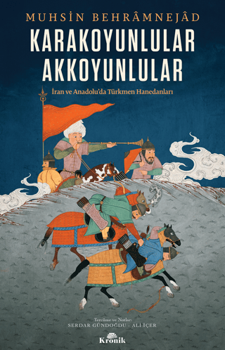 Kronik Kitap, Karakoyunlular Akkoyunlular - İran ve Anadolu’da Türkmen Hanedanları, Muhsin Behram Nejad