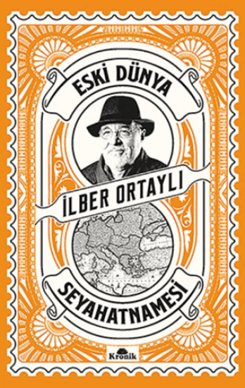 Kronik Kitap, Eski Dünya Seyahatnamesi, İlber Ortaylı