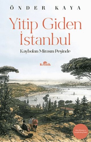 Kronik Kitap, Yitip Giden İstanbul - Kaybolan Mirasın Peşinde, Önder Kaya