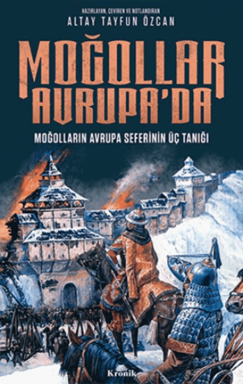 Kronik Kitap, Moğollar Avrupa’da - Moğolların Avrupa Seferinin Üç Tanığı (1241–1242), Altay Tayfun Özcan