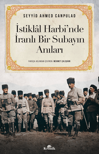 Kronik Kitap, İstiklal Harbi’nde İranlı Bir Subayın Anıları, Seyyid Ahmed Canpulad