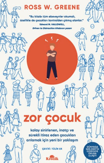 Kronik Kitap, Zor Çocuk - Kolay Sinirlenen, İnatçı ve Sürekli İtiraz Eden Çocukları Anlamak İçin Yeni Bir Yaklaşım, Ross W. Greene