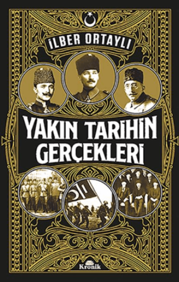 Kronik Kitap, Yakın Tarihin Gerçekleri, İlber Ortaylı