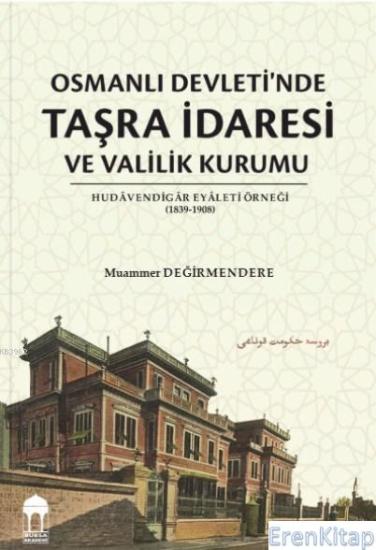 Emin Yayınları, Osmanlı Devleti’nde Taşra İdaresi ve Valilik Kurumu, Muammer Değirmendere