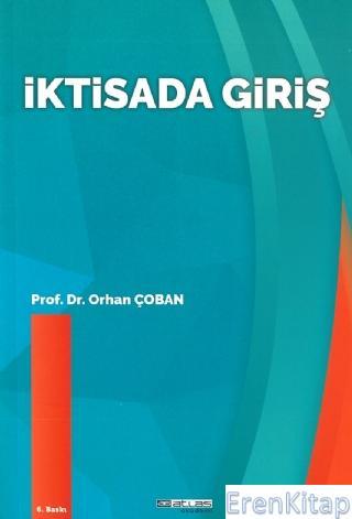 Atlas Akademi, İktisada Giriş, Orhan Çoban