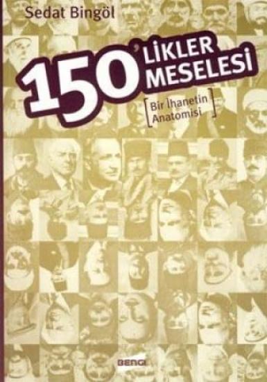 Bengi Kitap Yayın, Sedat Bingöl, Tarih, 150 Likler Meselesi