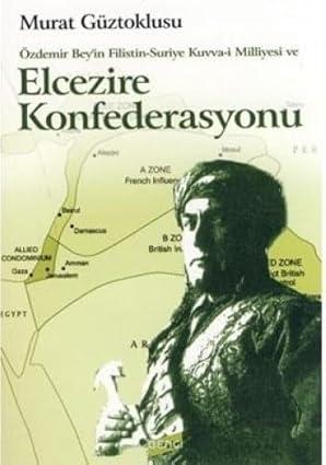 Bengi Kitap Yayın, Halit Kaya, Özdemir Bey’in Filistin-Suriye Kuvva-i Milliyesi ve Elcezire Konfederasyonu