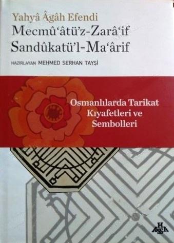 Hassa Mimarlık, Mecmu’atü’z - Zara’if Sandukatü’l - ma’arif [Osmanlılarda tarikat kıyafetleri ve sembolleri] , Yahya Agah Efendi