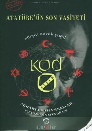 Burak Yayınları, Kod Sıfır : Atatürk’ün Son Vasiyeti 1. Bölüm, Kürşat Burak Çağıl