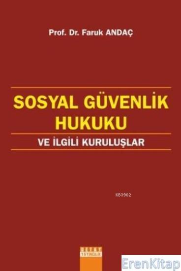 Detay Anatolia Akademik Yayıncılık, Sosyal Güvenlik Hukuku Ve İlgili Kuruluşlar, Faruk Andaç