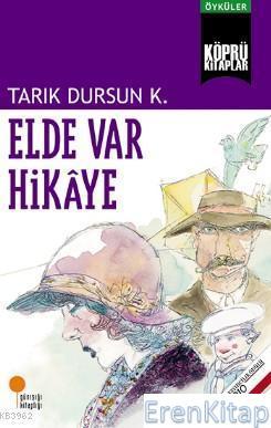 Günışığı Kitaplığı, Elde Var Hikaye, Tarık Dursun Kakınç