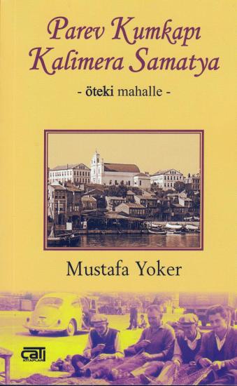 Çatı Kitapları, Parev Kumkapı Kalimera Samatya Öteki Mahalle, Mustafa Yoker