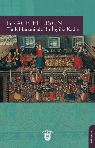 Dorlion Yayınları, Türk Hareminde Bir İngiliz Kadını, Grace Ellison