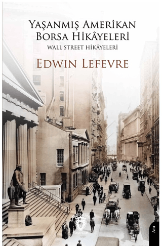 Dorlion Yayınları, Yaşanmış Amerikan Borsa Hikayeleri - Wall Street Hikayeleri, Edwin Lefevre