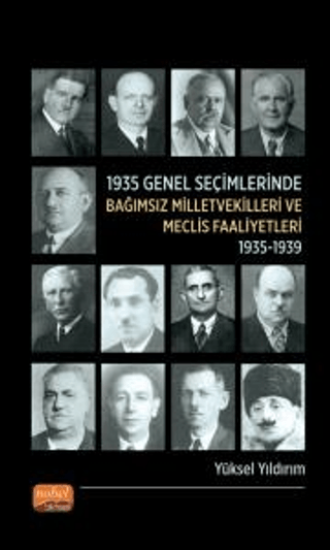 Nobel Bilimsel Eserler, 1935 Genel Seçimlerinde Bağımsız Milletvekilleri ve Meclis Faaliyetleri (1935-1939), Yüksel Yıldırım