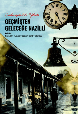 Akademisyen Kitabevi, Cumhuriyetin 100. Yılında Geçmişten Geleceğe Nazilli, Kolektif