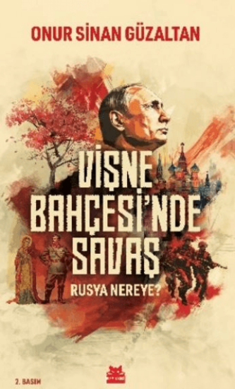 Kırmızı Kedi Yayınevi, Vişne Bahçesi’nde Savaş - Rusya Nereye?, Onur Sinan Güzaltan