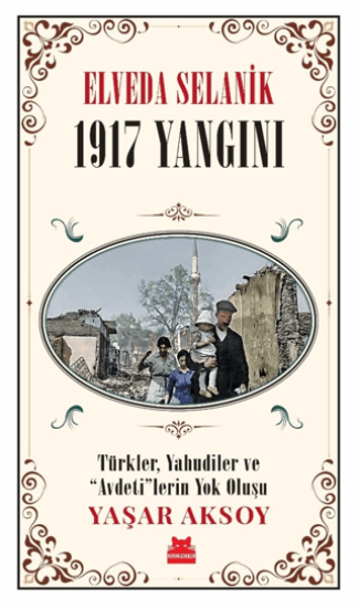 Kırmızı Kedi Yayınevi, Elveda Selanik - 1917 Yangını, Yaşar Aksoy